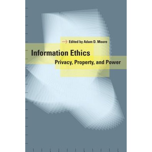 Pre-Owned Information Ethics: Privacy, Property, and Power (Paperback) 0295984899 9780295984896