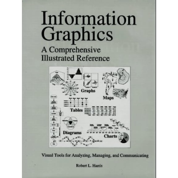 Pre-Owned Information Graphics: A Comprehensive Illustrated Reference (Hardcover) 0964692503 9780964692503
