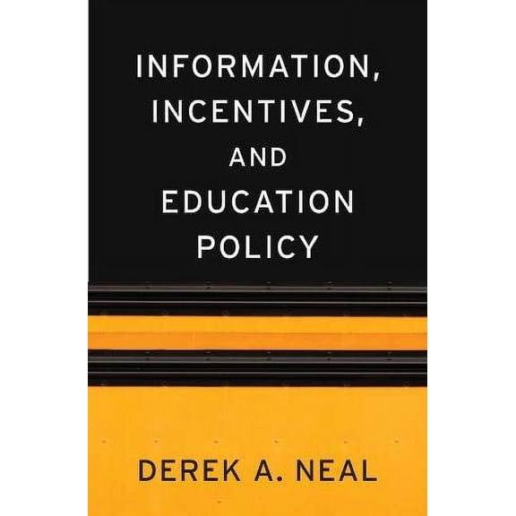 Pre-Owned Information, Incentives, and Education Policy (Hardcover) 0674050908 9780674050907