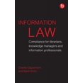 thumbnail image 1 of Information Law: Compliance for Librarians, Knowledge Managers and Information Professionals (Hardcover), 1 of 1