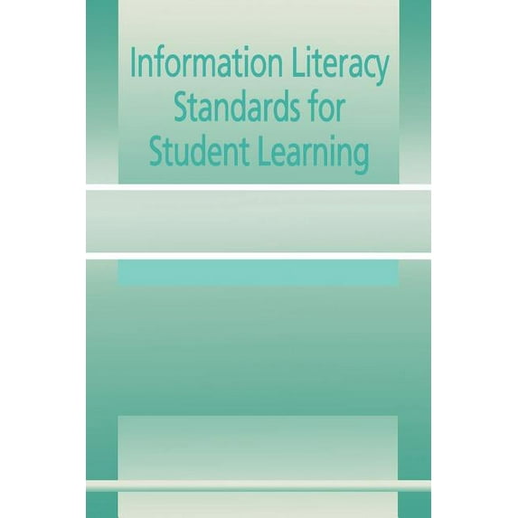 Information Literacy Standards for Student Learning (Paperback)