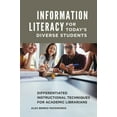 thumbnail image 1 of Information Literacy for Today's Diverse Students: Differentiated Instructional Techniques for Academic Librarians, (Paperback), 1 of 1