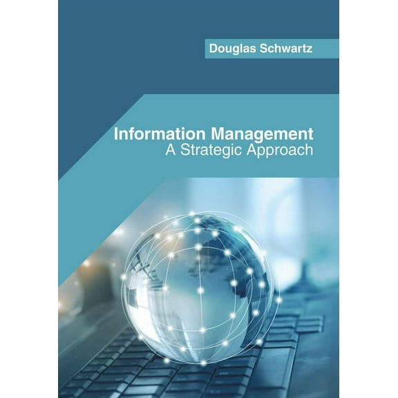 Information Management: A Strategic Approach, (Hardcover)