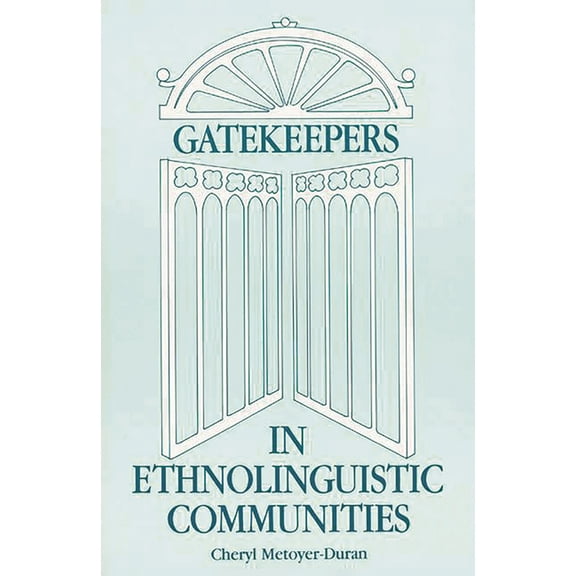 Contemporary Studies in Information Mana Gatekeepers in Ethnoloinguistic Communities, (Paperback)
