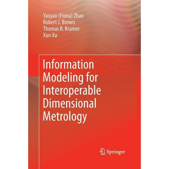 Information Modeling for Interoperable Dimensional Metrology, (Paperback)