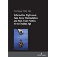 thumbnail image 1 of Information Nightmare: Fake News, Manipulation and Post-Truth Politics in the Digital Age, (Paperback), 1 of 1