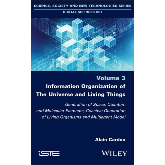 Information Organization of the Universe and Living Things: Generation of Space, Quantum and Molecular Elements, Coactiv, (Hardcover)