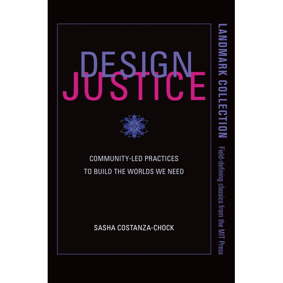 Information Policy Design Justice: Community-Led Practices to Build the Worlds We Need, (Paperback)