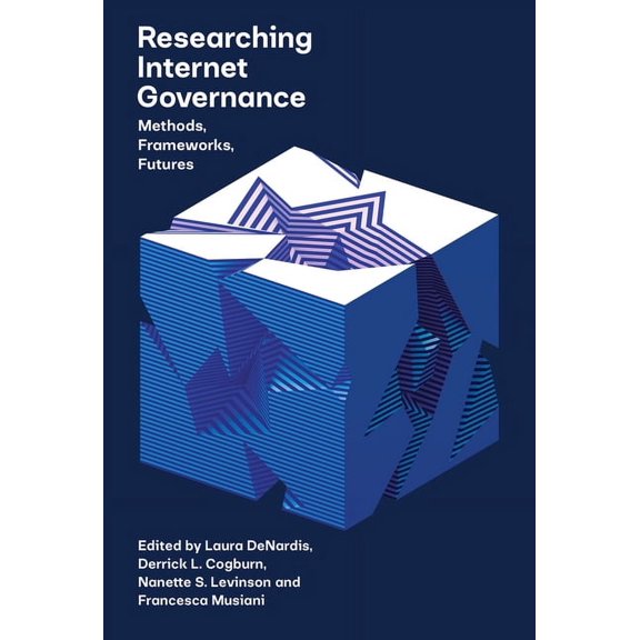 Information Policy: Researching Internet Governance : Methods, Frameworks, Futures (Paperback)