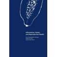 thumbnail image 1 of Information, Power, and Reproductive Health, (Paperback), 1 of 1