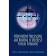 thumbnail image 1 of Pre-Owned Information Processing and Routing in Wireless Sensor Networks (Hardcover) by Viktor K Prasanna, Bhaskar Krishnamachari, Yang Yu, 1 of 1