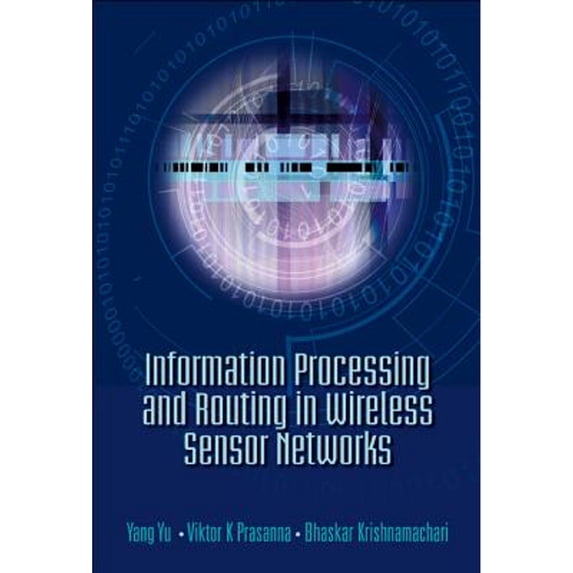 Pre-Owned Information Processing and Routing in Wireless Sensor Networks (Hardcover) by Viktor K Prasanna, Bhaskar Krishnamachari, Yang Yu