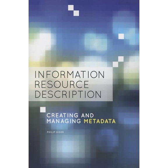Pre-Owned Information Resource Description: Creating and Managing Metadata (Paperback)