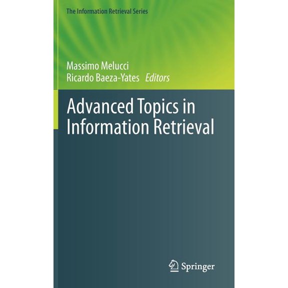 Information Retrieval Advanced Topics in Information Retrieval, Book 33, (Hardcover)