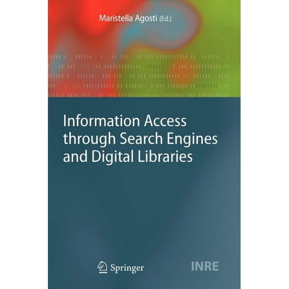 Information Retrieval Information Access Through Search Engines and Digital Libraries, Book 22, (Paperback)