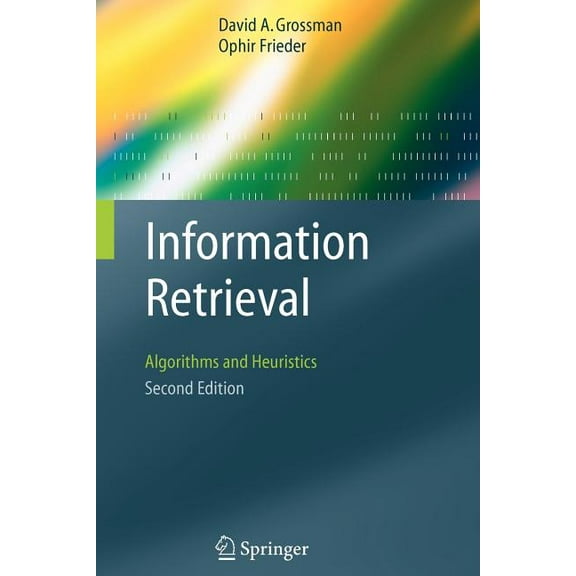 Information Retrieval Information Retrieval: Algorithms and Heuristics, Book 15, (Paperback)