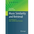 thumbnail image 1 of Information Retrieval Music Similarity and Retrieval: An Introduction to Audio- And Web-Based Strategies, Book 36, (Paperback), 1 of 1