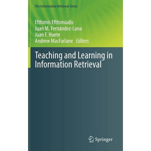 Information Retrieval Teaching and Learning in Information Retrieval, Book 31, (Hardcover)