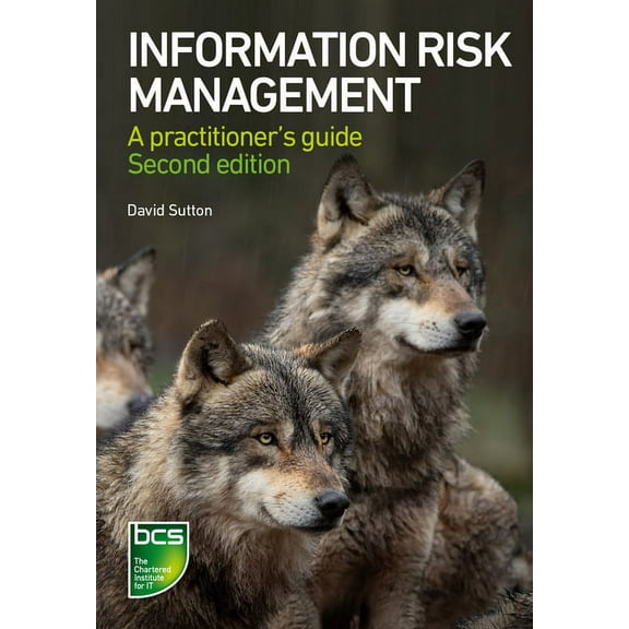 Information Risk Management: A Practitioner's Guide, (Paperback)