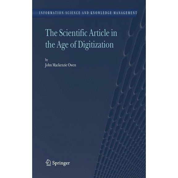 Information Science and Knowledge Manage The Scientific Article in the Age of Digitization, Book 11, (Hardcover)