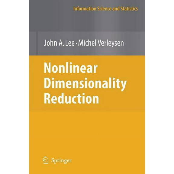 Information Science and Statistics Nonlinear Dimensionality Reduction, (Paperback)