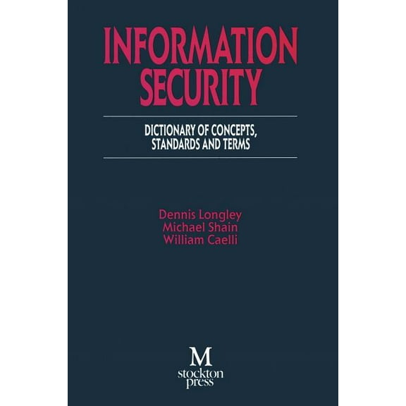 Information Security: Dictionary of Concepts, Standards and Terms, (Paperback)
