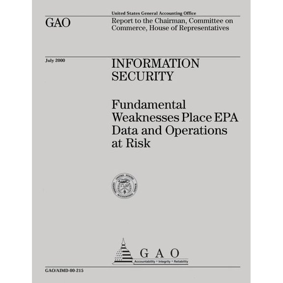 Information Security Fundamental Weaknesses Place EPA Data and Operations at Risk