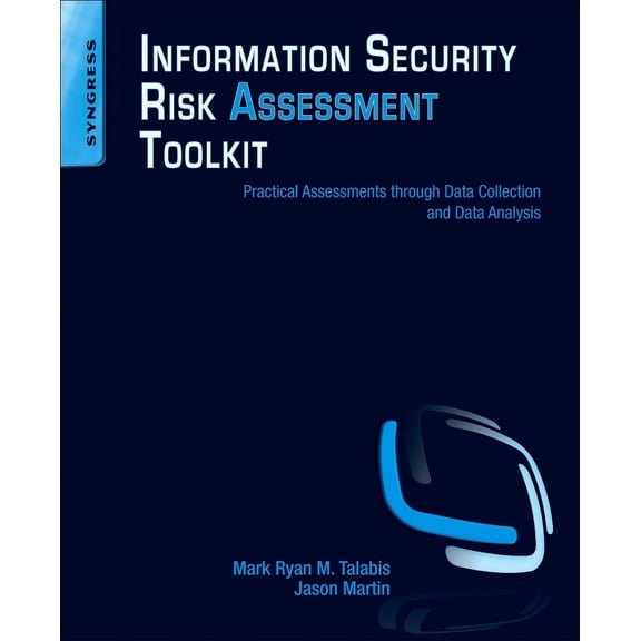 Information Security Risk Assessment Toolkit Jason Martin,Mark Talabis (Paperback)