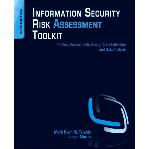 Information Security Risk Assessment Toolkit Jason Martin,Mark Talabis (Paperback)