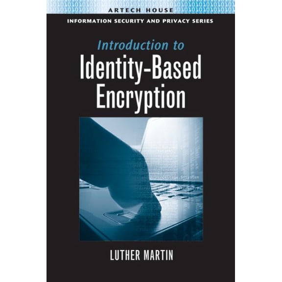 Pre-Owned Information Security &amp;amp; Privacy Introduction to Identity-Based Encryption, (Hardcover)