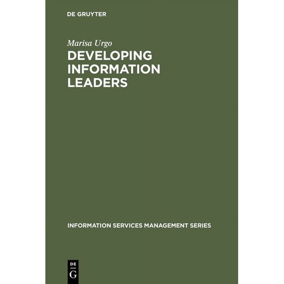 Information Services Management Developing Information Leaders: Harnessing the Talents of Generation X, (Hardcover)