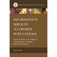 thumbnail image 1 of Pre-Owned Information Services to Diverse Populations: Developing Culturally Competent Library Professionals (Paperback) 1440834601 9781440834608, 1 of 1