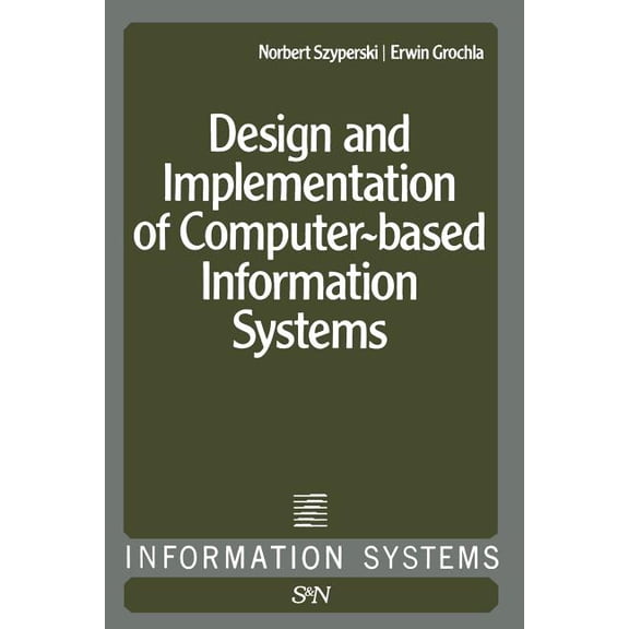Information Systems Design and Implementation of Computer-Based Information Systems, Book 1, (Paperback)