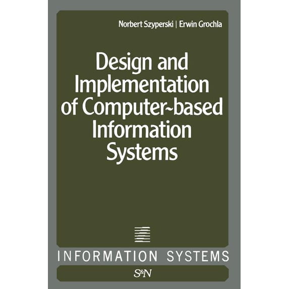 Information Systems Design and Implementation of Computer-Based Information Systems, Book 1, (Paperback)