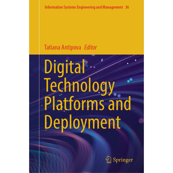 Information Systems Engineering and Mana Digital Technology Platforms and Deployment, Book 36, (Hardcover)
