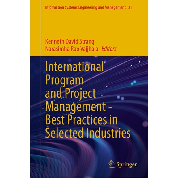 Information Systems Engineering and Mana International Program and Project Management -- Best Practices in Selected Industries, Book 31, (Hardcover)