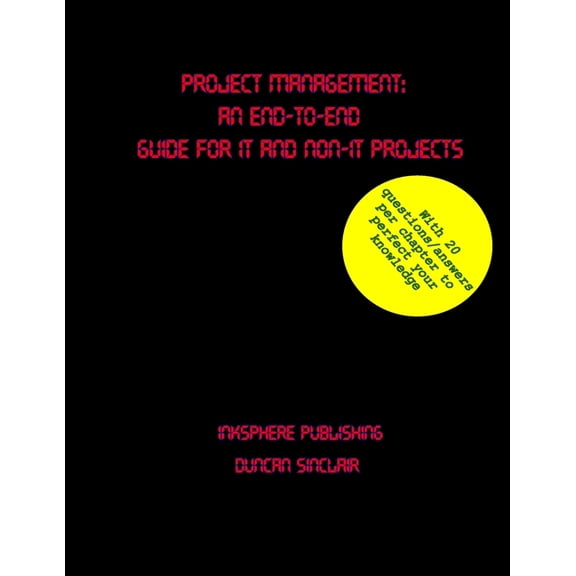 Information Systems Management Project Management: An End-to-End Guide for IT and Non-IT Projects, (Paperback)