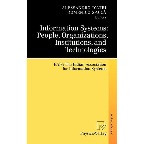Information Systems: People, Organizations, Institutions, and Technologies: Itais: The Italian Association for Informati, (Hardcover)