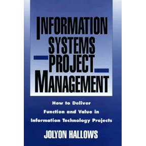 Pre-Owned Information Systems Project Management: How to Deliver Function and Value in Information Technology Projects (Hardcover) 0814403689 9780814403686