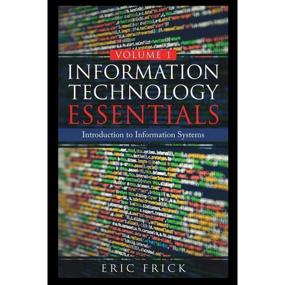 Information Technology Essentials Volume 1 (Paperback)