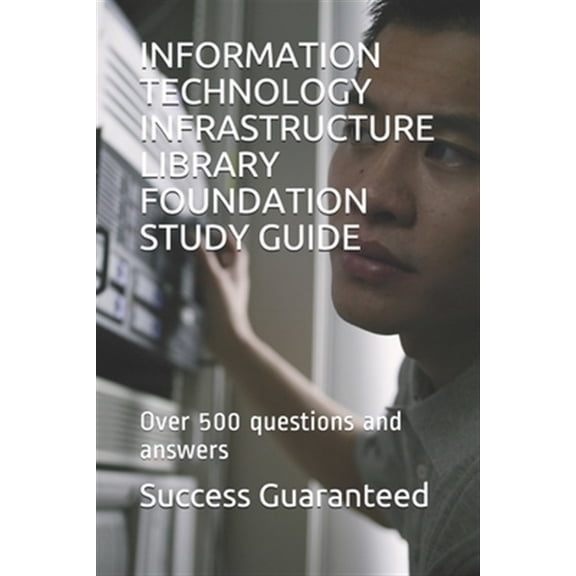 Pre-Owned Information Technology Infrastructure Library Foundation Study Guide: Over 500 questions and answers