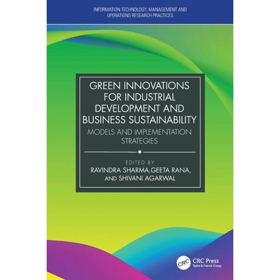 Information Technology, Management and O Green Innovations for Industrial Development and Business Sustainability: Models and Implementation Strategies, (Paperback)