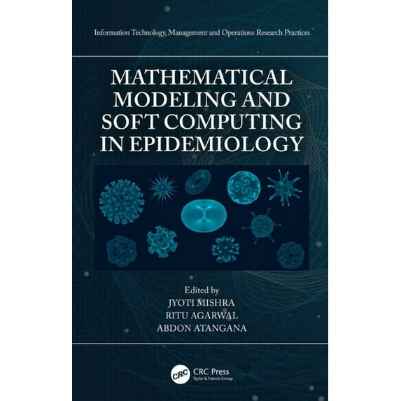 Information Technology, Management and O Mathematical Modeling and Soft Computing in Epidemiology, (Hardcover)