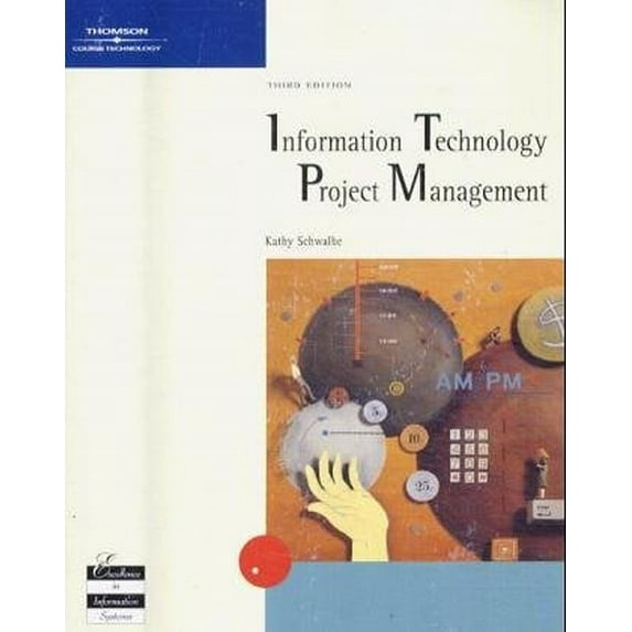 Pre-Owned Information Technology Project Management, Third Edition (Paperback) 0619159847 9780619159849