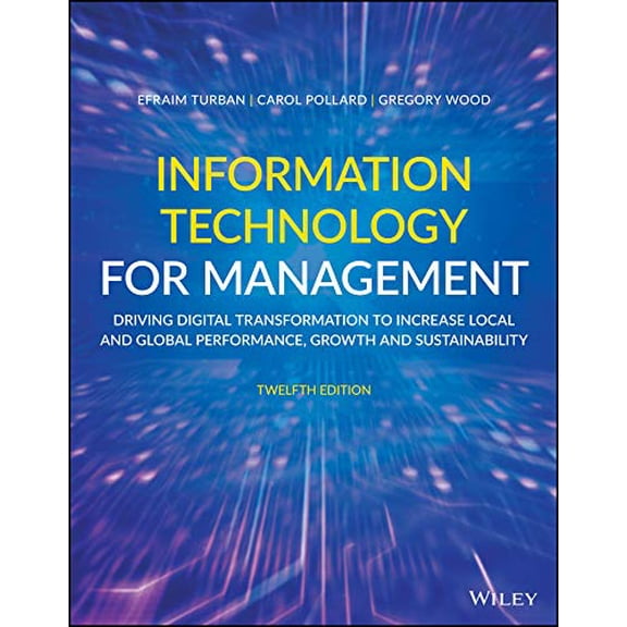 Pre-Owned Information Technology for Management: Driving Digital Transformation to Increase Local and Global Performance, Growth a, (Paperback)