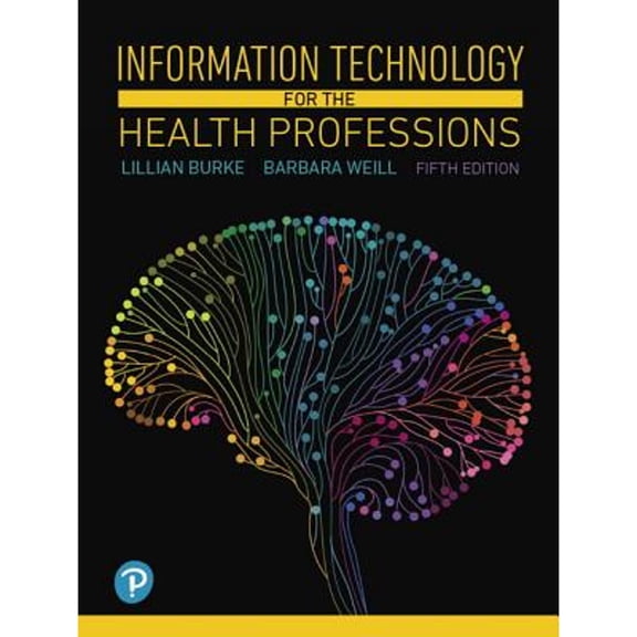 Pre-Owned Information Technology for the Health Professions (Paperback) 0134877713 9780134877716