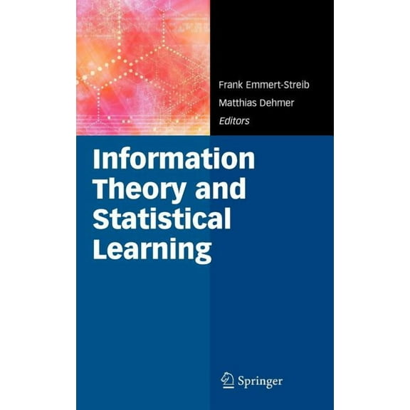 Information Theory and Statistical Learning, (Hardcover)
