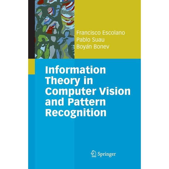Information Theory in Computer Vision and Pattern Recognition, (Paperback)