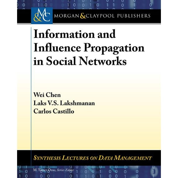 Information and Influence Propagation in Social Networks