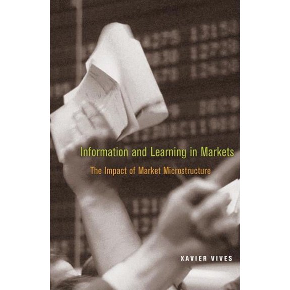 Information and Learning in Markets: The Impact of Market Microstructure, (Paperback)